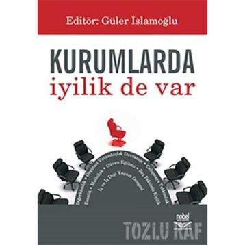 KURUMLARDA İYİLİK DE VAR - GÜLER İSLAMOĞLU