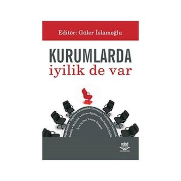 KURUMLARDA İYİLİK DE VAR - GÜLER İSLAMOĞLU