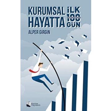 Kurumsal Hayatta İlk 100 Gün - Alper Girgin