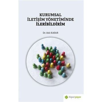 Kurumsal İletişim Yönetiminde İleribildirim - Aslı Kasar