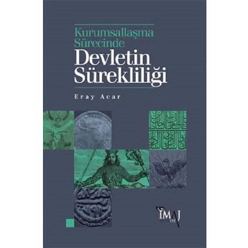 Kurumsallaşma Sürecinde Devletin Sürekliliği - Eray Acar