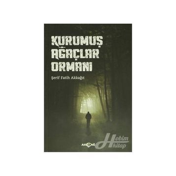 Kurumuş Ağaçlar Ormanı - Şerıf Fatih Akkağıt