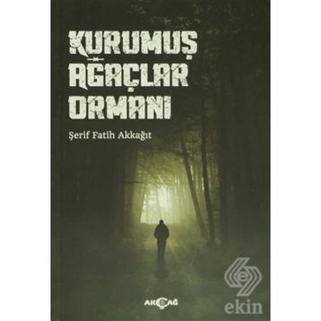 Kurumuş Ağaçlar Ormanı - Şerıf Fatih Akkağıt