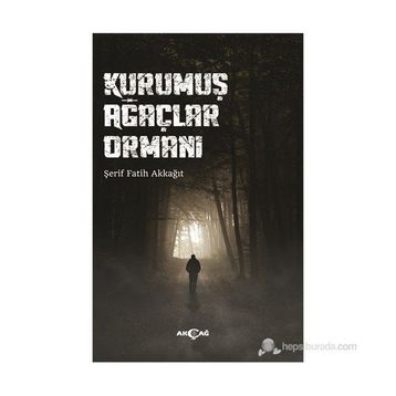 Kurumuş Ağaçlar Ormanı - Şerıf Fatih Akkağıt