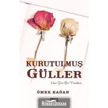 Kurutulmuş Güller - Ömer Kağan