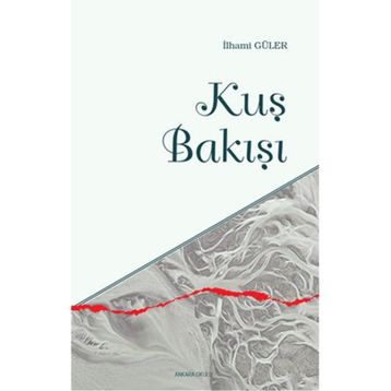 Kuş Bakışı - İlhami Güler