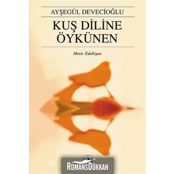 Kuş Diline Öykünen - Ayşegül Devecioğlu