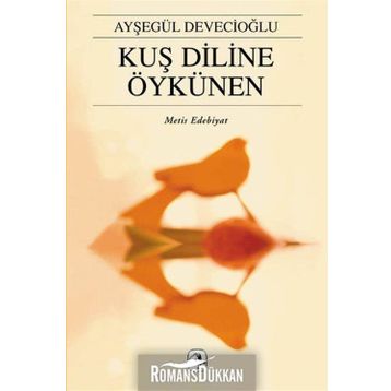 Kuş Diline Öykünen - Ayşegül Devecioğlu