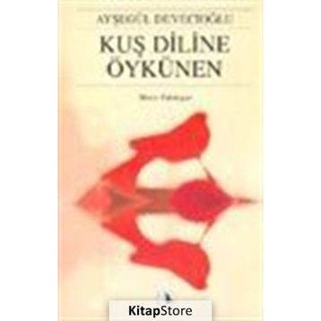 Kuş Diline Öykünen - Ayşegül Devecioğlu