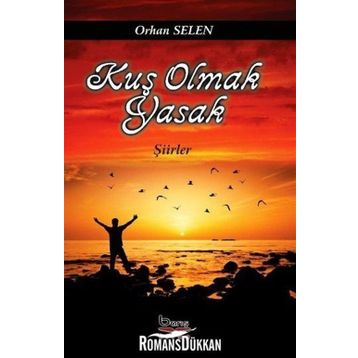 Kuş Olmak Yasak - Orhan Selen