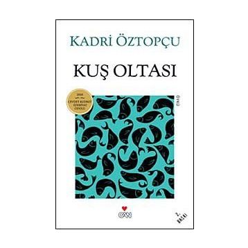 KUŞ OLTASI - KADRI ÖZTOPÇU