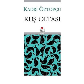 KUŞ OLTASI - KADRI ÖZTOPÇU