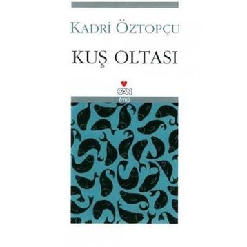 KUŞ OLTASI - KADRI ÖZTOPÇU