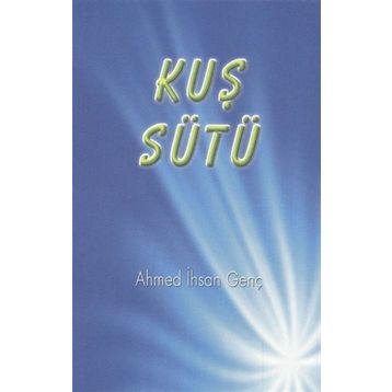 Kuş Sütü - ahmet ihsan genc