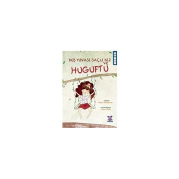Kuş Yuvası Saçlı Kız ve Huguftu Nalan Akduman