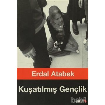 KUŞATILMIŞ GENÇLİK - ERDAL ATABEK