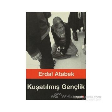 KUŞATILMIŞ GENÇLİK - ERDAL ATABEK