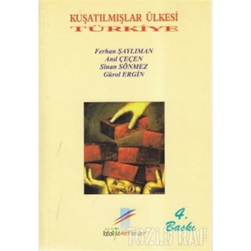 Kuşatılmışlar Ülkesi Türkiye - Kolektif