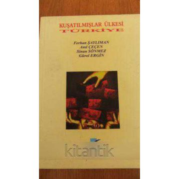 Kuşatılmışlar Ülkesi Türkiye - Kolektif