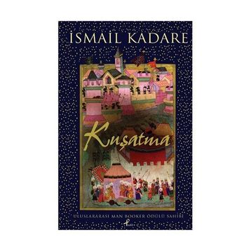 KUŞATMA - İSMAİL KADARE
