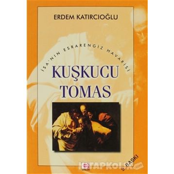 KUŞKUCU TOMAS - ERDEM KATIRCIOĞLU
