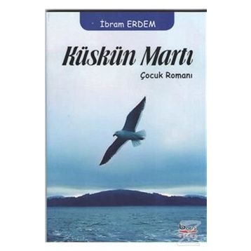 Küskün Martı - İbram Erdem