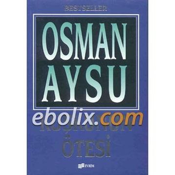 KUŞKUNUN ÖTESİ - OSMAN AYSU
