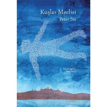Kuşlar Meclisi - Peter Sis