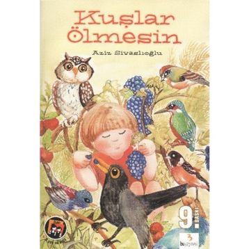 Kuşlar Ölmesin - Aziz Sivaslıoğlu