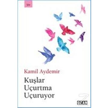Kuşlar Uçurtma Uçuruyor / Kamil Aydemir