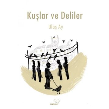 Kuşlar ve Deliler - Ulaş Ay