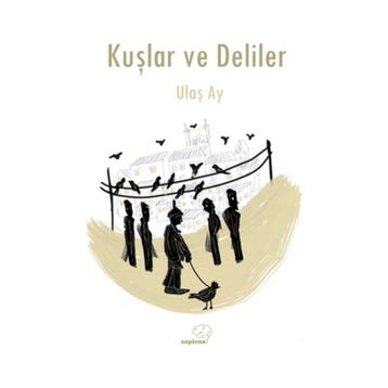 Kuşlar ve Deliler - Ulaş Ay