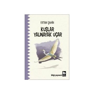 Kuşlar Yalınayak Uçar - Ertan Şahin