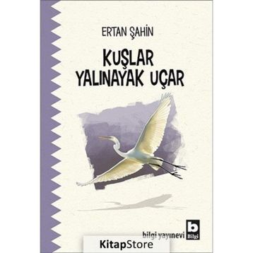 Kuşlar Yalınayak Uçar - Ertan Şahin