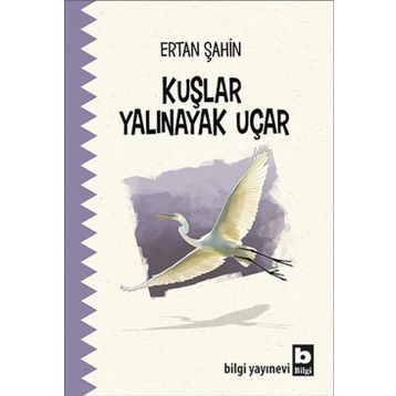 Kuşlar Yalınayak Uçar - Ertan Şahin