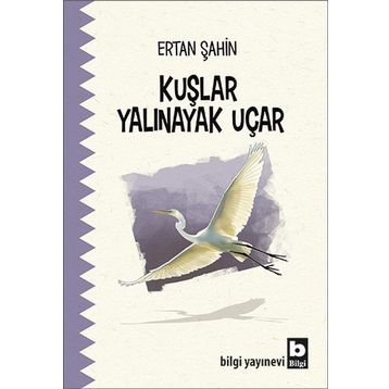 Kuşlar Yalınayak Uçar - Ertan Şahin