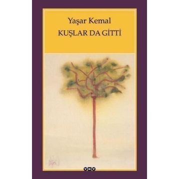 Kuşlarda Gitti - Yaşar Kemal