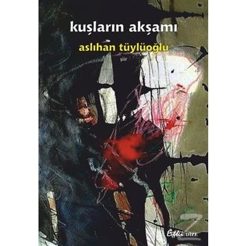 Kuşların Akşamı - Aslıhan Tüylüoğlu