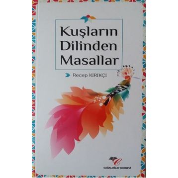 Kuşların Dilinden Masallar - Recep Kırıkçı