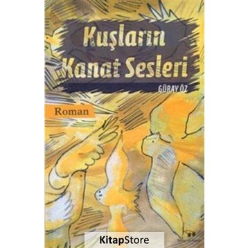 Kuşların Kanat Sesleri - Güray Öz