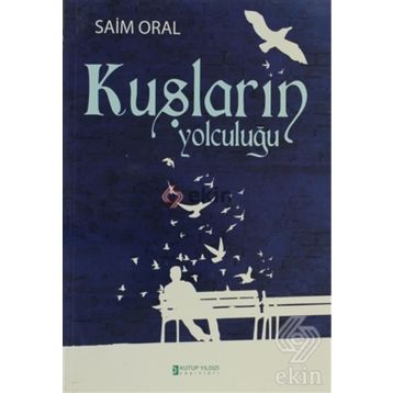 KUŞLARIN YOLCULUĞU - SAIM ORAL