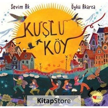 Kuşlu Köy - Öykü Akarca - Sevim Ak