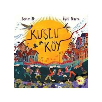 Kuşlu Köy - Öykü Akarca - Sevim Ak