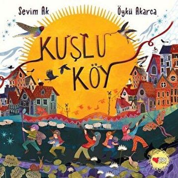 Kuşlu Köy - Öykü Akarca - Sevim Ak