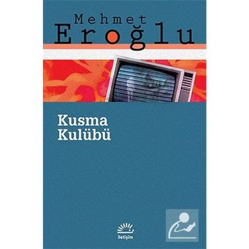 KUSMA KULÜBÜ - MEHMET EROĞLU