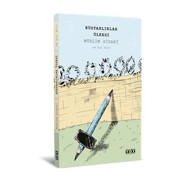 Küstahlıklar Ülkesi - Müslim Hisari