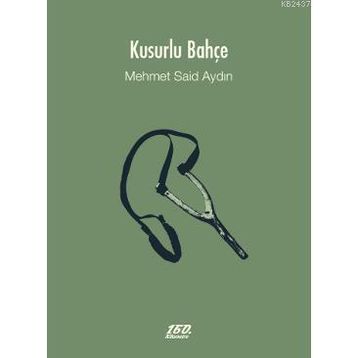 KUSURLU BAHÇE - MEHMET S. AYDIN