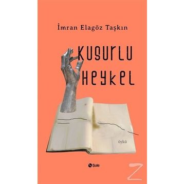 Kusurlu Heykel - İmran Elagöz Taşkın