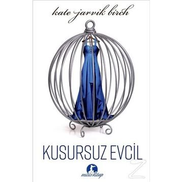 Kusursuz Evcil - Kate Jarvik Birch