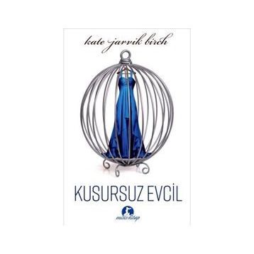 Kusursuz Evcil - Kate Jarvik Birch